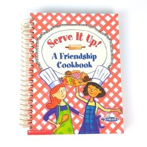 Scholastic Serve It Up A Friendship Cookbook